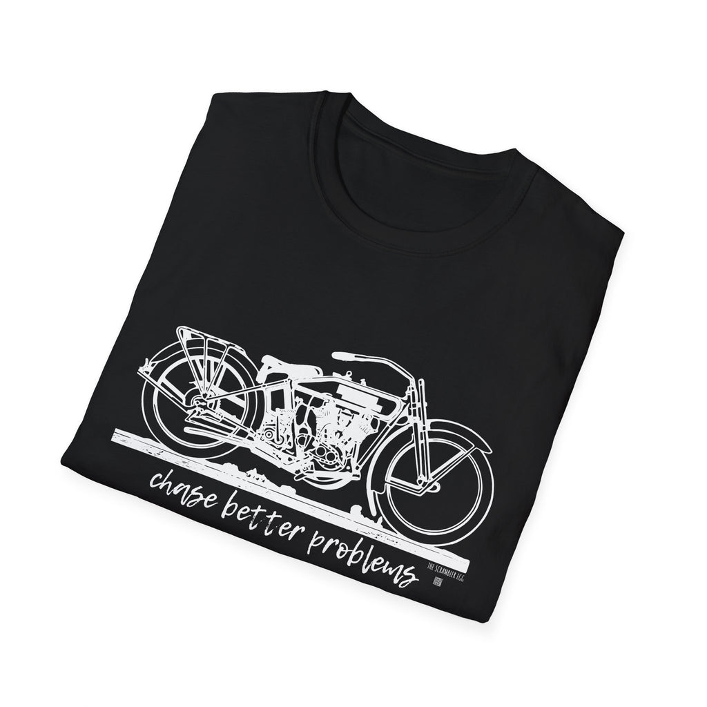 Chase Better Problems Tshirt